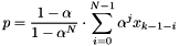 \[ p = \frac{1-\alpha}{1-\alpha^N} \cdot \sum_{i=0}^{N-1} \alpha^j x_{k-1-i} \]